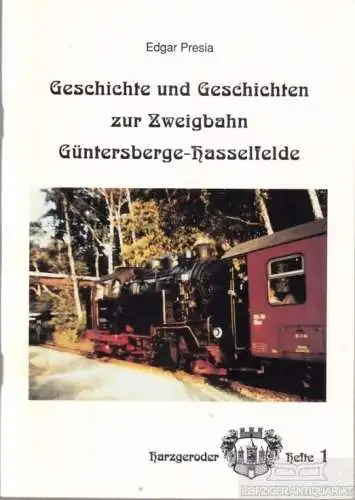 Buch: Geschichte und Geschichten zur Zweigbahn Güntersberge -... Presia, Edgar