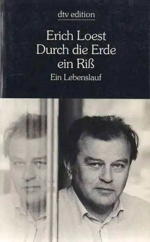 Buch: Durch die Erde ein Riß, Loest, Erich. Dtv edition, 1996, Ein Lebenslauf