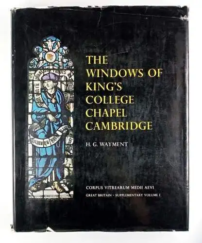 Buch: The Windows of King's College Chapel Cambridge, Wayment, H. G. 1972