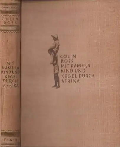 Buch: Mit Kamera, Kind und Kegel durch Afrika, Ross, Colin. 1928, Brockhaus