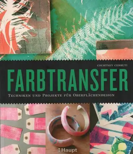 Buch: Farbtransfer, Cerruti, Courtney, 2016, Haupt Verlag, Oberflächendesign