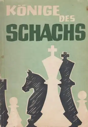 Buch: Könige des Schachs, Machatscheck, Heinz, 1968, Sportverlag, gebraucht, gut