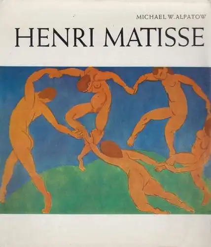 Buch: Henri Matisse, Alpatow, Michael W. 1973, Verlag der Kunst, gebraucht, gut