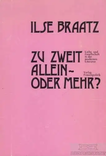 Buch: Zu zweit allein, oder mehr?, Braatz, Ilse. 1980, Verlag Frauenpolitik