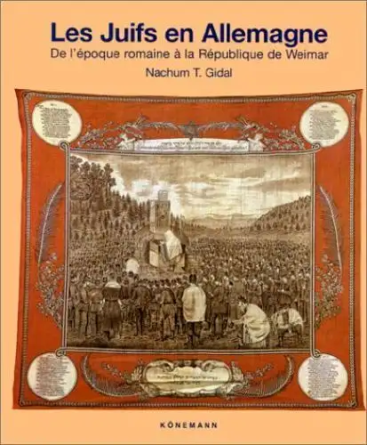 Buch: Les juifs en Allemagne. Gidal, Nachum Tim, 1998, Könemann Verlag