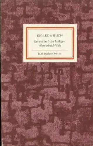 Insel-Bücherei 58, Lebenslauf des heiligen Wonnebald Pück, Huch, Ricarda. 1964