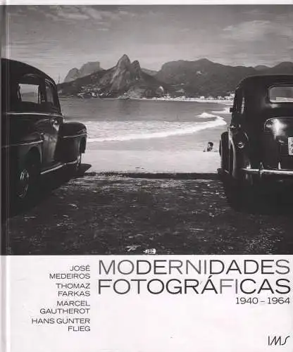 Buch: Modernidades Fotograficas, Medeiros, Jose u.a., 2013, Kerber Verlag