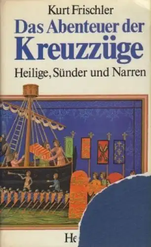 Buch: Das Abenteuer der Kreuzzüge, Frischler, Kurt. 1973, gebraucht, mittelmäßig