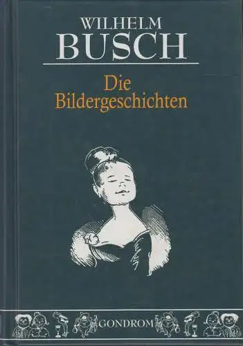 Buch: Die Bildergeschichten, Busch, Wilhelm, Gondrom Verlag, gebraucht, gut