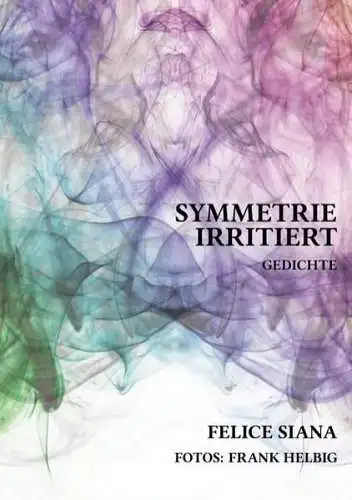 Buch: Symmetrie irritiert, Siana, Felice, 2020, BoD, Gedichte, gebraucht