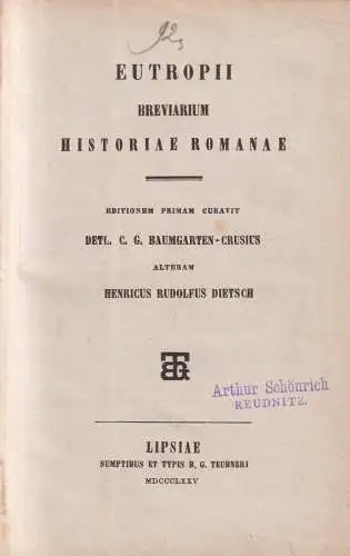 Buch: Eutropii Breviarium Historiae Romanae, Baumgarten-Crusius, 1875, Teubner