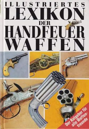 Buch: Illustriertes Lexikon der Handfeuerwaffen, Dolinek, Vladimir, 1998