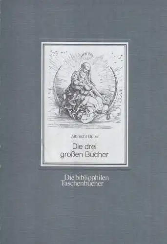 Buch: Die drei großen Bücher. Dürer, Albrecht, 1979, Die biblioph. Taschenbücher