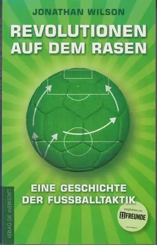 Buch: Revolutionen auf dem Rasen, Wilson, Jonathan, 2011, Verlag Die Werkstatt