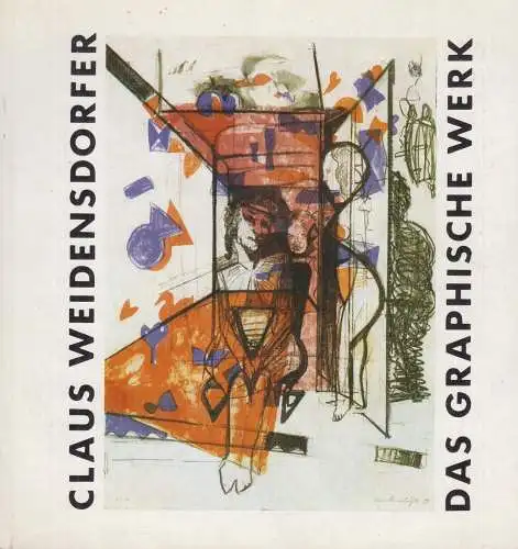 Ausstellungskatalog: Claus Weidensdorfer - Das graphische Werk, 1990, signiert