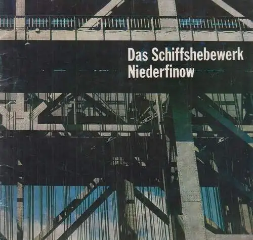 Heft: Das Schiffswerk Niederfinow. Berg / Seidel, 1974, gebraucht, gut