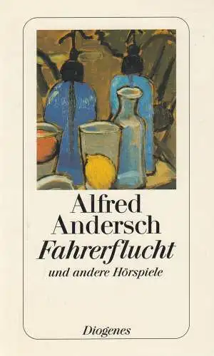 Buch: Fahrerflucht und andere Hörspiele. Andersch, Alfred, 2000, Diogenes Verlag