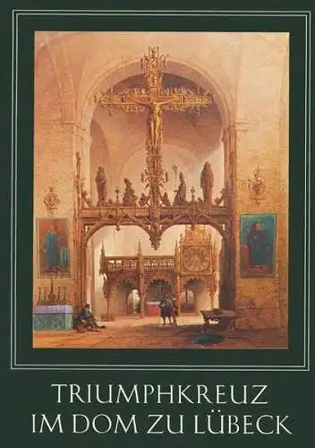 Buch: Triumphkreuz im Dom zu Lübeck. Stoll / Vetter u.a., 1979, Reichert Verlag