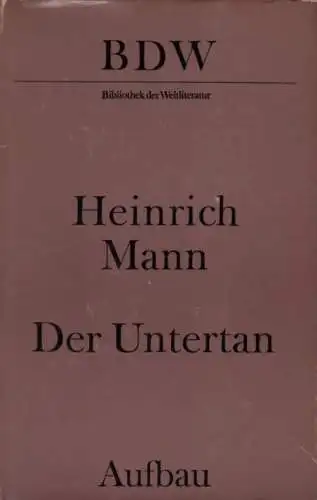 Buch: Der Untertan, Mann, Heinrich. Bibliothek der Weltliteratur, 1974, Roman