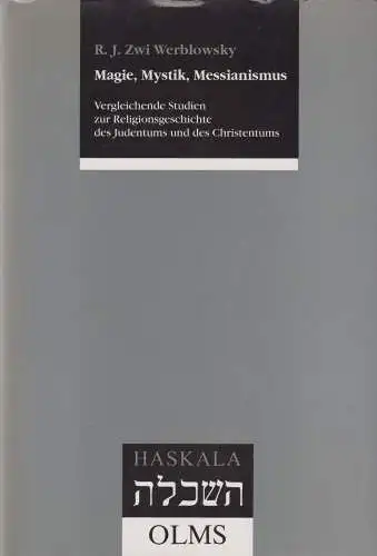 Buch: Magie, Mystik, Messianismus, Werblowsky, R. J. Zwi, 1997, Georg Olms