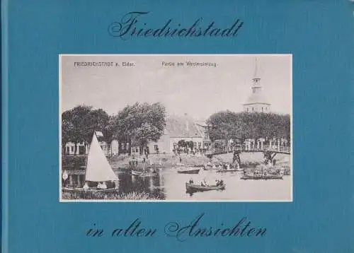 Buch: Friedrichstadt in alten Ansichten, 1986, Europäische Bibliothek, gebraucht