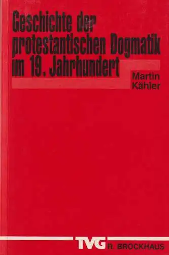 Buch: Geschichte der protestantischen Dogmatik im 19. Jahrhundert, Kähler. 1989