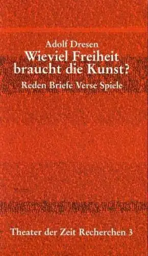 Buch: Wieviel Freiheit braucht die Kunst?, Dresen, Adolf, 2000, Berlin, Reden