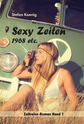 Buch: Sexy Zeiten 1968 etc, Jugendroman, Koenig, 2018, Pegasus Bücher, signiert