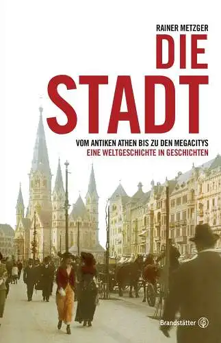 Buch: Die Stadt, Metzger, Rainer, 2015, Brandstätter, gebraucht, sehr gut