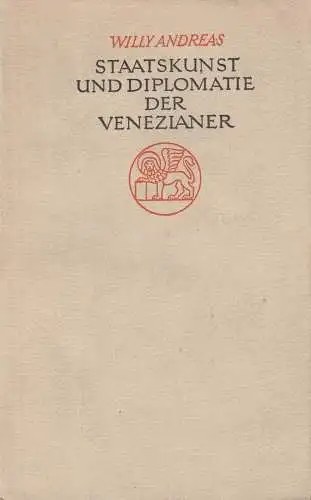 Buch: Staatskunst und Diplomatie der Venezianer. Andreas, Willy, 1943, K & A