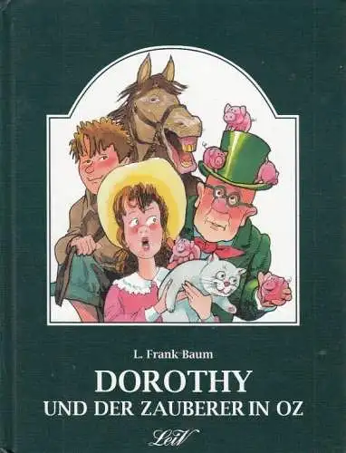 Buch: Dorothy, Baum, L. Frank. 1999, LeiV Verlag, und der Zauberer in Oz