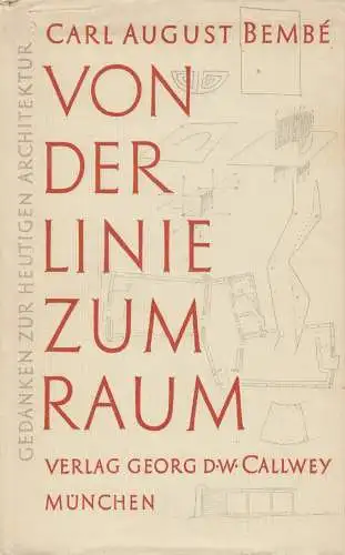 Buch: Von der Linie zum Raum. Bembe, Carl August, 1953, Callwey Verlag