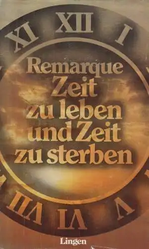 Buch: Zeit zu leben und Zeit zu sterben, Remarque, Erich Maria, Lingen Verlag