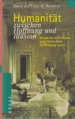 Buch: Humanität zwischen Hoffnung und Illusion. Wuketits, 2001, Kreuz Verlag