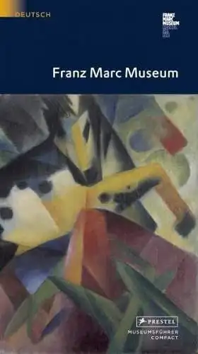 Buch: Franz Marc Museum, Klingsöhr-Leroy, Cathrin (Hrsg.), 2008, Prestel Verlag