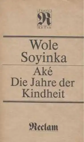 Buch: Aké Die Jahre der Kindheit, Soyinka, Wole. Reclams Universal-Bibliothek