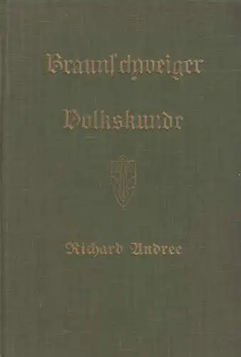 Buch: Braunschweiger Volkskunde. Andree, Richard, 1901, Verlag Viehweg & Sohn