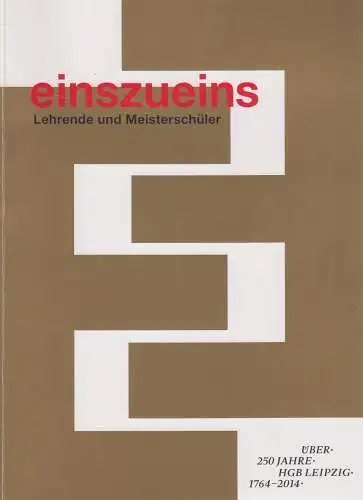 Buch: einszueins. Lehrende und Meisterschüler, HGB Leipzig, 2014