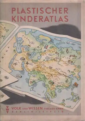 Plastischer Kinderatlas. Haefke, Fritz, um 1948, Volk und Wissen Verlag