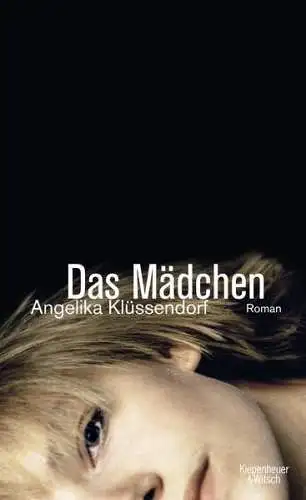 Buch: Das Mädchen, Klüssendorf, Angelika, 2011, Kiepenheuer & Witsch, Roman