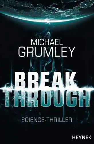 Buch: Breakthrough, Grumley, Michael, 2017, Wilhelm Heyne Verlag, gebraucht, gut