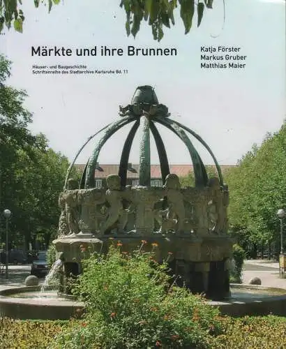 Buch: Märkte und ihre Brunnen, Förster, Katja u.a., 2011, Info Verlag