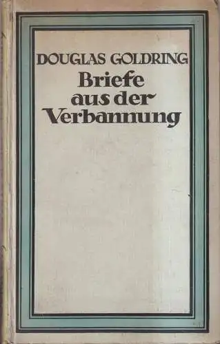 Buch: Briefe aus der Verbannung, Douglas Goldring, 1920, Kurt Wolff Verlag