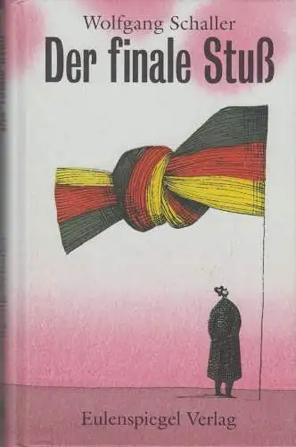 Buch: Der finale Stuß, Schaller, Wolfgang, 1998, Eulenspiegel