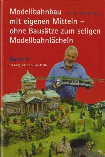 Buch: Modellbahnbau mit eigenen Mitteln Band 4. Holbeck, Peter, 2008, Silag Vlg.