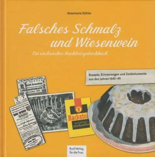 Buch: Falsches Schmalz und Wiesenwein, Köhler, Rosemarie. 2006, gebraucht