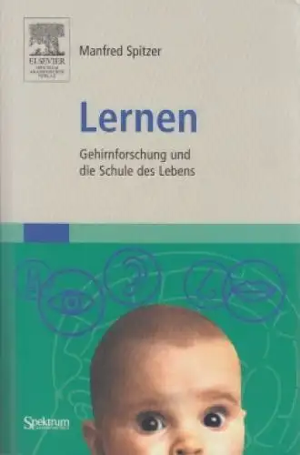 Buch: Lernen, Gehirnforschung. Spitzer, Manfred, 2007, Elsevier, gebraucht, gut