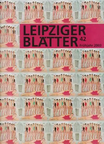 Leipziger Blätter. Heft 42, Frühjahr 2003, Passage Verlag, gebraucht, sehr gut