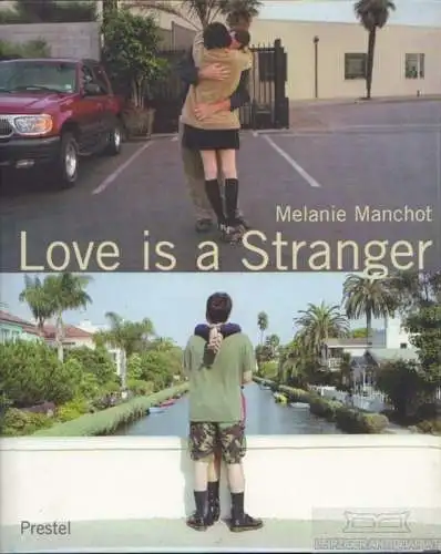 Buch: Love is a Stranger, Manchot, Melanie. 2001, Prestel Verlag, gebraucht, gut