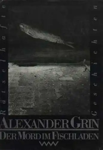 Buch: Der Mord im Fischladen, Grin, Alexander. 1989, Verlag Volk und Welt